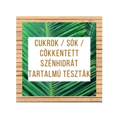 Cukrok / sók / Cökkentett szénhidrát tartalmú tészták