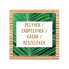 Pelyhek / zabpelyhek / Kásák / Reszelékek